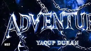 YAQUP DURAN - ADVENTURE 💫 ELECTRONIC BREAKS PHONK
