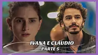 A HISTÓRIA DE IVANA E CLÁUDIO- PARTE 5