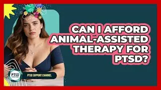 Can I Afford Animal-Assisted Therapy For PTSD? - PTSD Support Channel
