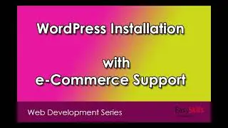 WordPress Installation with e-Commerce Support | How to install WordPress with WooCommerce Plugin