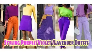 Styling Trendy Color of 2022 (Purple/Violet /Lavender)