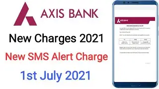 Axis bank new charges || Axis bank fees and charges 2021 || Axis bank sms alert charges || Axis Bank