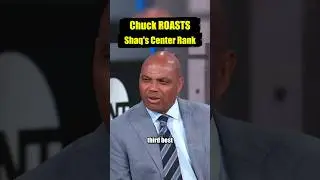 Chuck ROASTS Shaq's Rank Among Centers