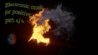 Electronic music for positive part №4 #electro &bull; Электронная музыка для позитива часть №4 #positive