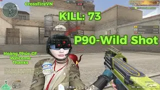 P90-Wild Shot - 73 KILL