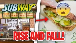 The Rise AND FALL of Subway! | What WENT WRONG?!?