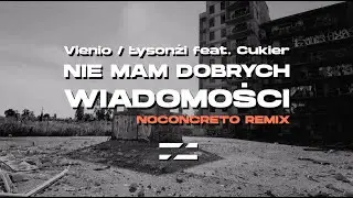 Noconcreto Remix - Vienio / Łysonżi feat. Cukier - Nie mam dobrych wiadomości