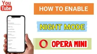 How To Enable Night  Mode on Opera Mini browser | opera mini Night mode on | opera mini Night Mode