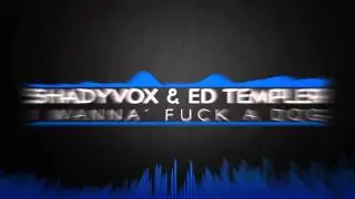 I Wanna' Fuck A Dog (Blink-182 Cover) - ShadyVox & Ed Templer