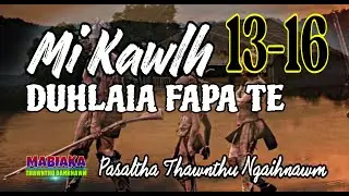 MI KAWLH DUHLAIA FAPA TE: 13-16