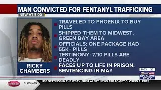 Man involved in Green Bay fentanyl trafficking case convicted