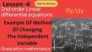 Example Of Changing Of The Independent Variable | 2nd Order Of LDE | B.SC. | UOK/UOR | Grad. Maths |