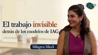 El trabajo invisible detrás de los modelos de IAG | Milagros Miceli