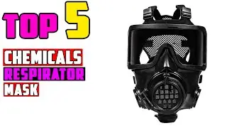TOP 5 Best Respirator Mask For Chemicals 2025
