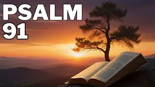 OVERCOMING FEAR WITH FAITH | PSALM 91 PRAYER OF PROTECTION AND COURAGE (KJV)