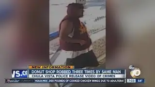 Chula Vista donut shop robbed three times by same man