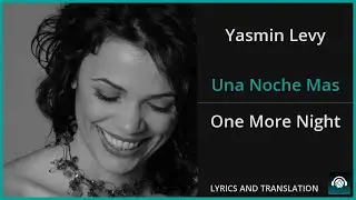 Yasmin Levy - Una Noche Mas Lyrics English Translation - Spanish and English Dual Lyrics