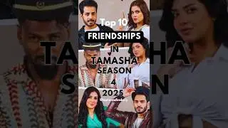 Top 10 friendships in Tamasha Season 4 that stole our hearts✨️&hearts;️#top10 #tamashaseason4 #tamasha