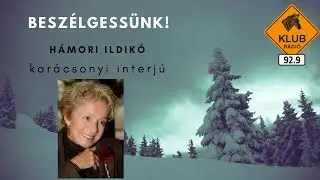 Hámori Ildikó- Beszélgessünk szenteste (telefoninterjú)