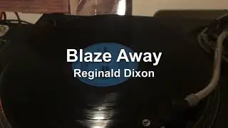 Listening to my LPs & 12s Reginald Dixon - Blaze Away (Lp)