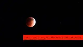 Red Moon Eclipse in Abib | Time Lapse | April 2014  |   Arizona