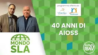 Mondo SLA | 40 anni di AIOSS