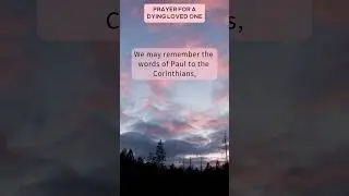 Gentle Prayer For A Dying Loved One