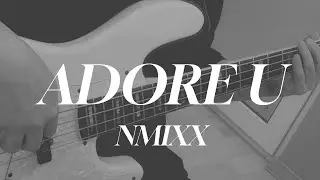 ADORE U(어도어 유) - NMIXX(엔믹스) | 베이스 커버 | BASS COVER