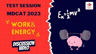 MDCAT | NUMS | DISCUSSION VIDEO | WORK & ENERGY