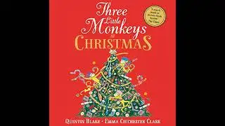 Three Little Monkeys at Christmas by Quentin Blake | Full Audiobook