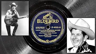There's a Star Spangled Banner Waving Somewhere - Elton Britt ~1942