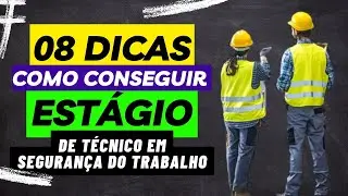 ✅ 08 DICAS DE COMO CONSEGUIR ESTÁGIO DE TÉCNICO EM SEGURANÇA DO TRABALHO