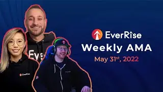 EverRise Leadership AMA | 31st May 2022 | Live Twitter Spaces