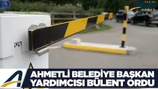 Ahmetli Belediye Başkan Yardımcısı B&uuml;lent Ordu, Manisa Aktif Haber'de.