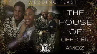 IUIC: The House Of Officer Amoz Wedding Feast