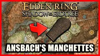 Ansbach's Manchettes Location - Elden Ring Shadow of the Erdtree