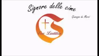 Signore delle cime - Giuseppe de Marzi - Vox Laetitiae