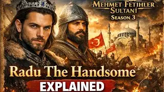 Who Was Radu The Handsome In Ottoman History In Mehmet Fetihler Sultanı Season 3