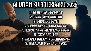 LAGU SUFI TERBARU 2026 || DI HENING MA'RIFAT, LEBIH DEKAT DARI NAFAS. @AlunanSantuy1206  🎼🎧