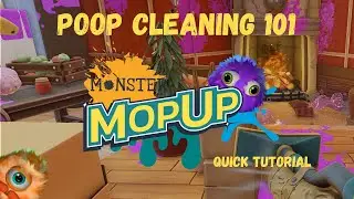 Monster Mop Up &ndash; Poop Cleaning 101 | Quick Tutorial