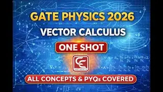 GATE Physics 2026 || Vector Calculus in One Shot || Concepts & PYQs Covered