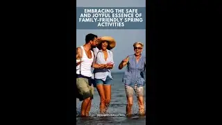 Embracing the Safe and Joyful Essence of Family-Friendly Spring Activities