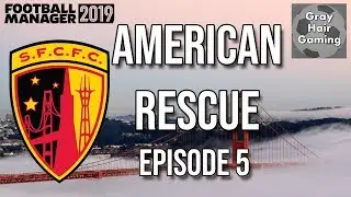 FM19 EP5 - American Rescue - 1 Win in 8... - San Francisco City FC - Football Manager 2019