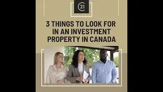 3 Things to Look for in an Investment Property in Canada