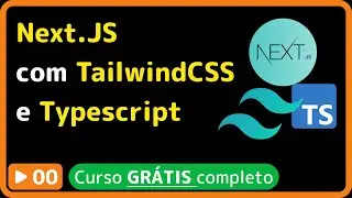 NextJS, TailwindCSS e Typescript: #00 - Apresentação do projeto