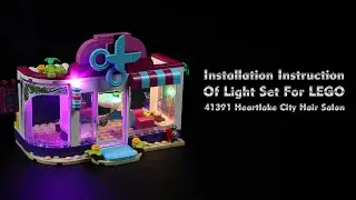 Installation Instruction Of Light Set For LEGO 41391 Heartlake City Hair Salon.