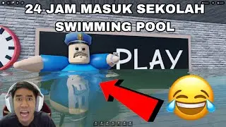 24 JAM MASUK SEKOLAH SWIMMING POOL 😂 RUN FROM UNDERWATER BARRY PRISON OBBY 😈