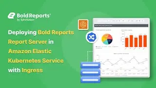 Deploying Report Server in Amazon Elastic Kubernetes Service Using Ingress | Bold Reports