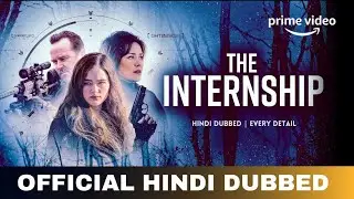 The Internship Hindi Dubbed & Every Details | The Internship Trailer Hindi | Amazon Prime Video 