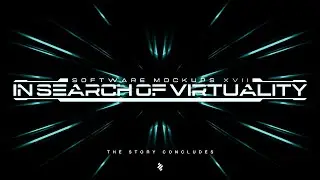 Software Mockups #17 (Finale): In Search Of Virtuality | SectorWire